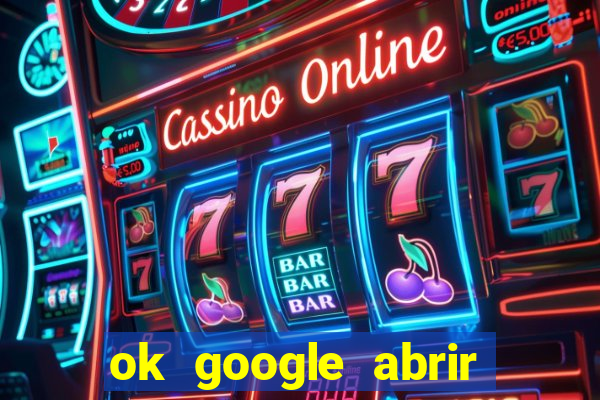 ok google abrir jogo de c****